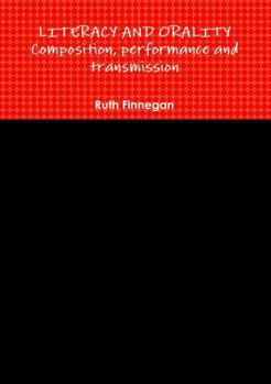 Paperback LITERACY AND ORALITY composition, performance and transmission Book