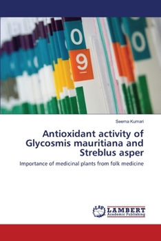 Paperback Antioxidant activity of Glycosmis mauritiana and Streblus asper Book