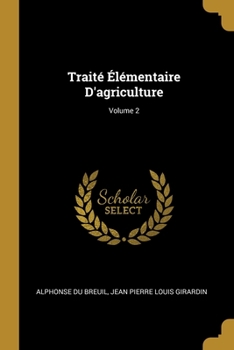 Paperback Traité Élémentaire D'agriculture; Volume 2 [French] Book