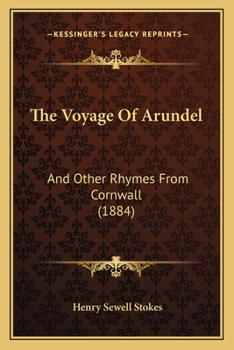 Paperback The Voyage Of Arundel: And Other Rhymes From Cornwall (1884) Book