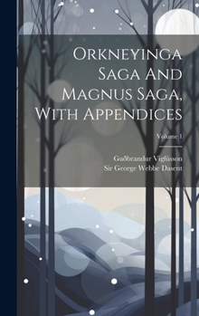 Hardcover Orkneyinga Saga And Magnus Saga, With Appendices; Volume 1 Book