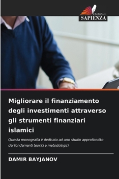 Migliorare il finanziamento degli investimenti attraverso gli strumenti finanziari islamici (Italian Edition)