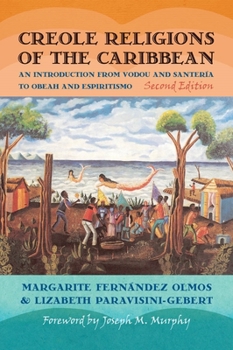 Creole Religions of the Caribbean: An Introduction from Vodou and Santera to Obeah and Espiritismo (Religion, Race, and Ethnicity) - Book  of the Religion, Race, and Ethnicity Series