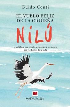Hardcover El Vuelo Feliz de La Ciguena Nilu [Spanish] Book