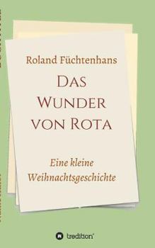 Paperback Das Wunder von Rota: eine kleine Weihnachtsgeschichte [German] Book