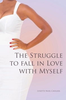Paperback The Struggle to fall in Love with Myself Book