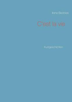 Paperback C'est la vie: Kurzgeschichten [German] Book
