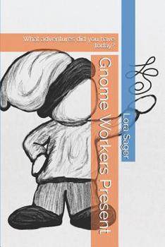 Paperback Gnome Workers Present: What adventures did you have today? Book