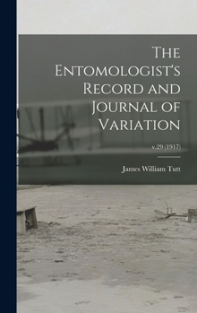 Hardcover The Entomologist's Record and Journal of Variation; v.29 (1917) Book