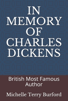 IN MEMORY OF CHARLES DICKENS: British Most Famous Author