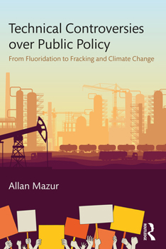 Paperback Technical Controversies over Public Policy: From Fluoridation to Fracking and Climate Change Book