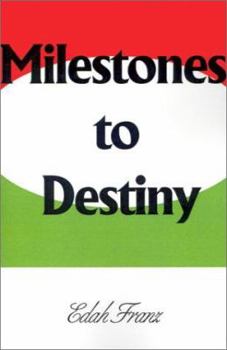 Milestones to Destiny: The story of a woman who never gave up.