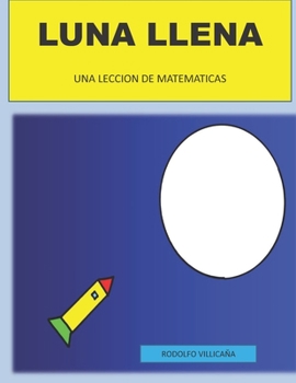 Paperback Luna Llena: Una Leccion de Matematicas [Spanish] Book