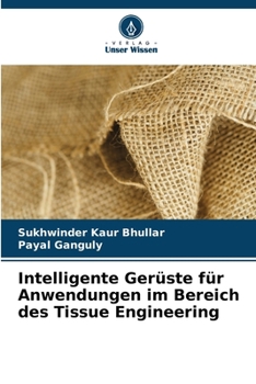 Paperback Intelligente Gerüste für Anwendungen im Bereich des Tissue Engineering [German] Book