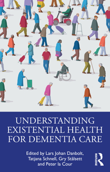 Paperback Understanding Existential Health for Dementia Care Book