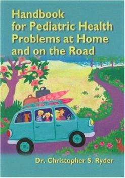 Paperback Handbook for Pediatric Health Problems at Home And on the Road Book