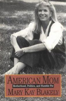 Hardcover American Mom: Motherhood, Politics, and Humble Pie Book