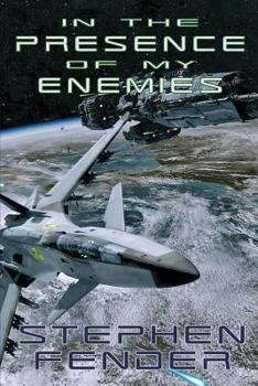 In The Presence Of My Enemies - Book #4 of the Kestrel Saga