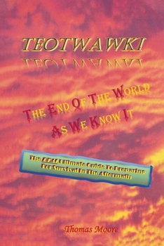 Paperback Teotwawki: The End Of The World As We Know It Book