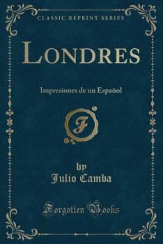 Paperback Londres: Impresiones de Un Espa?ol (Classic Reprint) [Spanish] Book