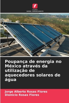 Poupança de energia no México através da utilização de aquecedores solares de água (Portuguese Edition)