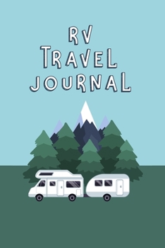 RV Travel Journal: Trip Planner, Memory Book, Expense Tracker and Maintenance Log