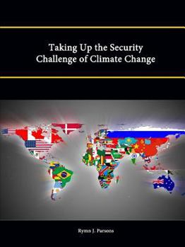 Paperback Taking Up the Security Challenge of Climate Change Book