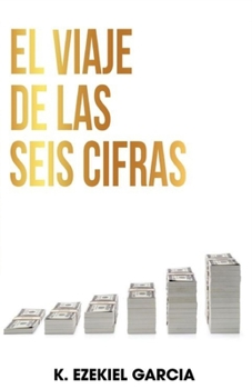 Paperback El Viaje de las Seis Cifras [Spanish] Book