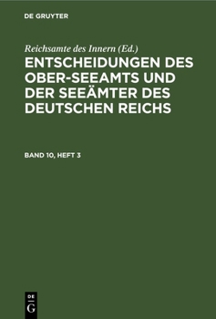 Hardcover Entscheidungen Des Ober-Seeamts Und Der Seeämter Des Deutschen Reichs. Band 10, Heft 3 [German] Book