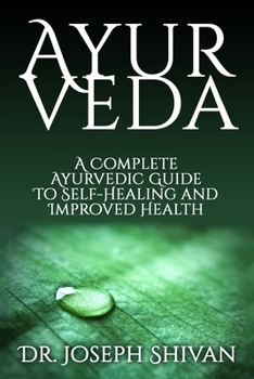 Paperback Ayurveda: A Complete Ayurvedic Guide To Self-Healing And Improved Health Book