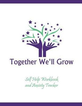 Paperback Anxiety Tracker and Workbook: Together We'll Grow Book