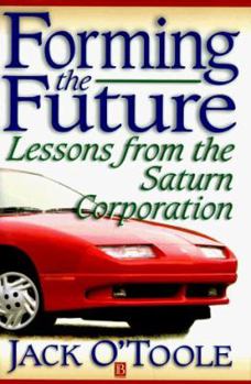 Hardcover Forming the Future: Lessons from the Saturn Corporation Book