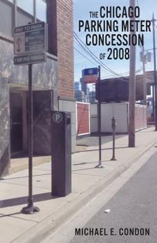 Paperback The Chicago Parking Meter Concession of 2008 Book