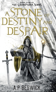 A Stone Of Destiny and Despair (The Levanthria Series)