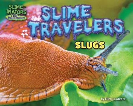 Library Binding Slime Travelers: Slugs Book