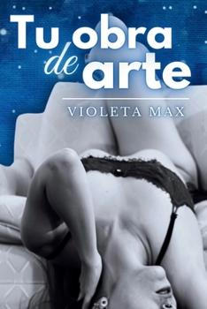 Tu obra de arte: Relato erótico LGTB con dominación suave entre dos mujeres apasionadas. (Spanish Edition)