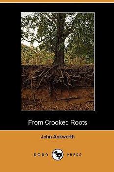 Paperback From Crooked Roots (Dodo Press) Book