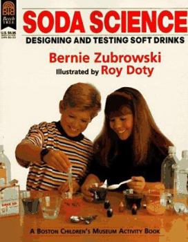 Soda Science: Designing And Testing Soft Drinks - Book  of the Boston Children's Museum Activity Books