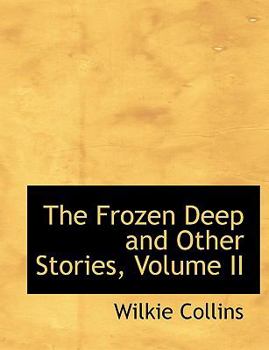 Hardcover The Frozen Deep and Other Stories, Volume II Book