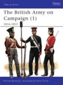 The British Army on Campaign (1), 1816-1853 (Men-At-Arms Series, 193) - Book #1 of the British Army on Campaign