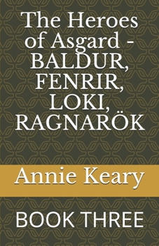 Paperback The Heroes of Asgard - BALDUR, FENRIR, LOKI, RAGNAR?K: Book Three Book