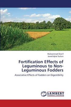 Paperback Fortification Effects of Leguminous to Non-Leguminous Fodders Book