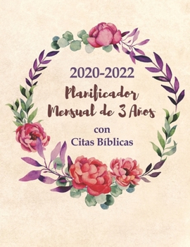 2020-2022 Planificador Mensual de 3 Años con Citas Bíblicas: Organizador del Programa Mensual para Mujeres Cristianas - Agenda para 3 Años, un Mes y ... Bíblicos por Página (Spanish Edition)
