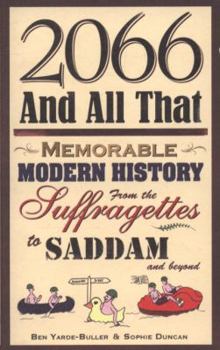 2066 and All That: Memorable Modern History from the Suffragettes to Saddam (via the Coronation Chicken)