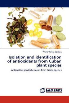 Paperback Isolation and Identification of Antioxidants from Cuban Plant Species Book