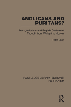 Paperback Anglicans and Puritans?: Presbyterianism and English Conformist Thought from Whitgift to Hooker Book