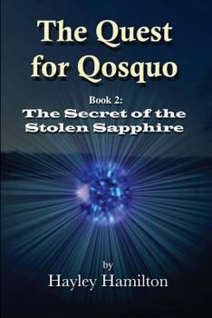 Paperback The Quest for Qosquo Book 2: The Secret of the Stolen Sapphire Book