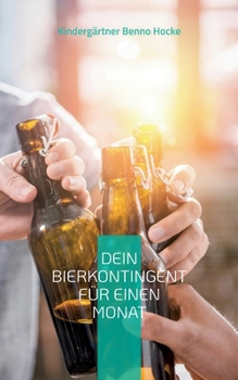 Paperback Dein Bierkontingent für einen Monat: Hilfsbuch für Deinen Konsum [German] Book