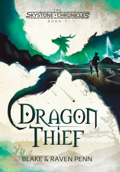 The Skystone Chronicles Book 1: Dragon Thief - Book #1 of the Skystone Chronicles