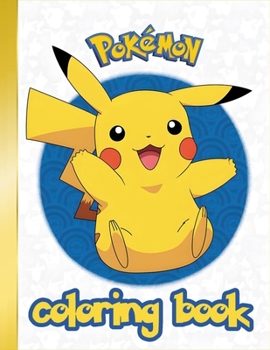 Paperback Pokemon Coloring Book: Pikachu Vibrant Journey Through Over 40 Iconic Characters [Large Print] Book